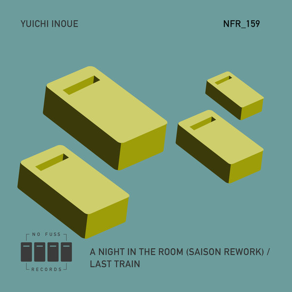 Yuichi Inoue – A Night In The Room (Saison Rework) , Last Train [No Fuss Records]