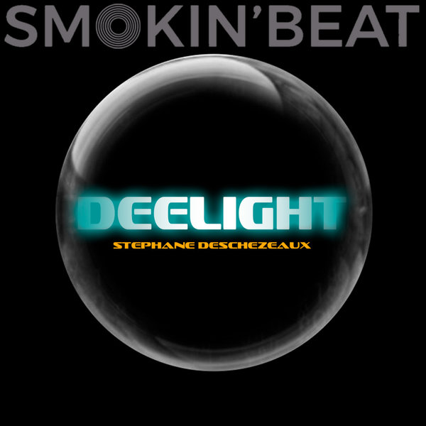 Stephane Deschezeaux – Deelight [Smokin&apos; Beat]