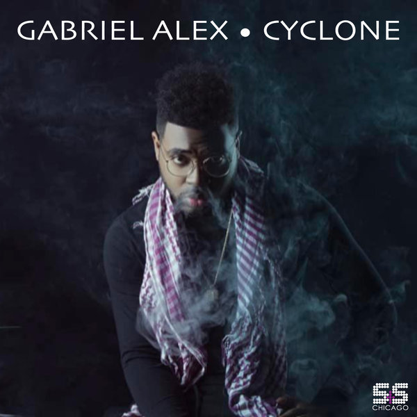 Gabriel Alex –  Cyclone [S&S Records]