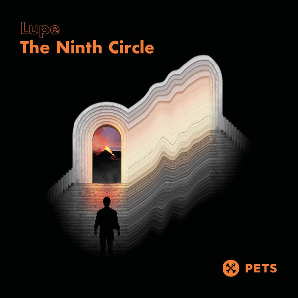 Lupe –  The Ninth Circle EP [Pets Recordings]