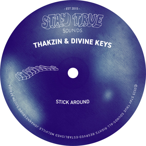 Thakzin, Divine Keys – Stick Around [Stay True Sounds]