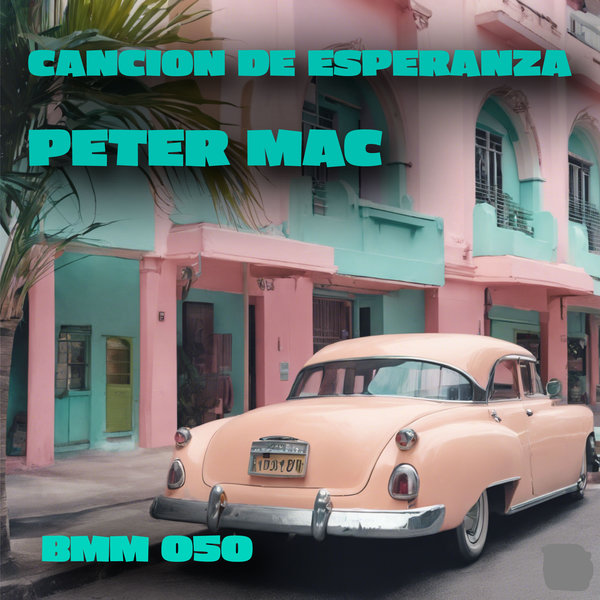 Peter Mac –  Canción De Esperanza [Barking Mad Music]