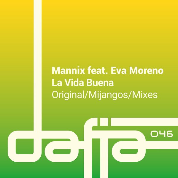 Mannix, Eva Moreno –  La Vida Buena [Dafia Records]