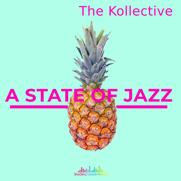 The Kollective –  A State of Jazz [Shocking Sounds Records]