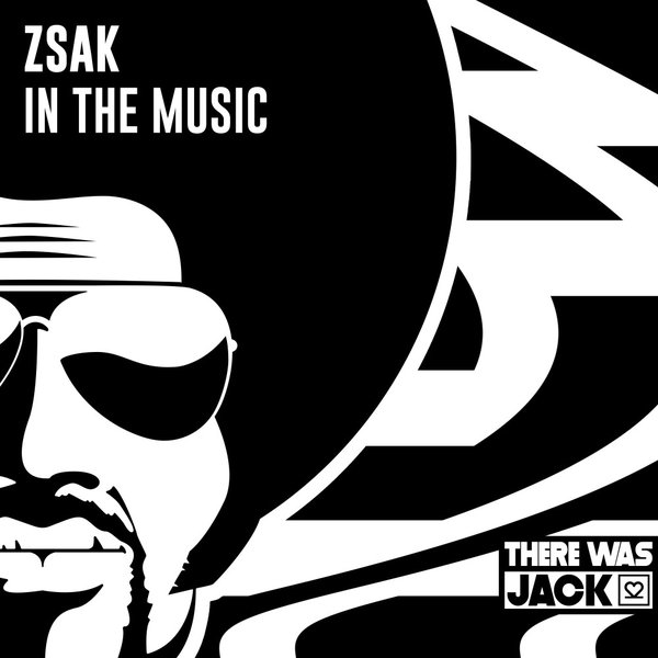 Zsak –  In The Music (Extended Mix) [There Was Jack]