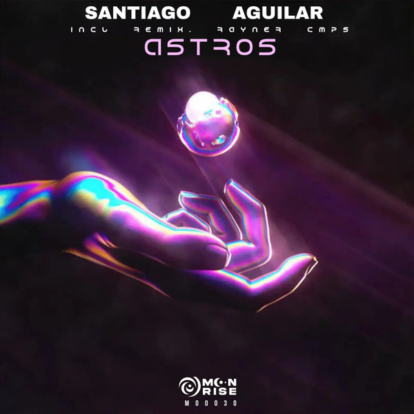 Santiago Aguilar –  Astros [MOON RISE RECORDS VE]