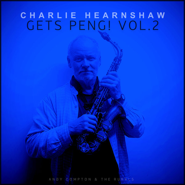 The Rurals, Andy Compton, Charlie Hearnshaw – Charlie Hearnshaw Gets PENG!, Vol. 2 [Peng]