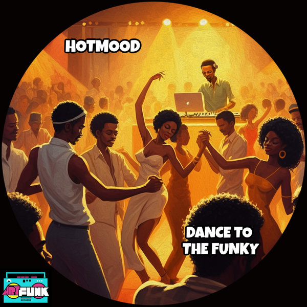 Hotmood – Dance To The Funky [ArtFunk Records]