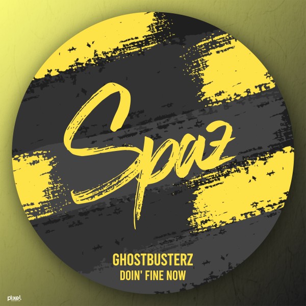 Ghostbusterz – Doin&apos; Fine Now [SPAZ]