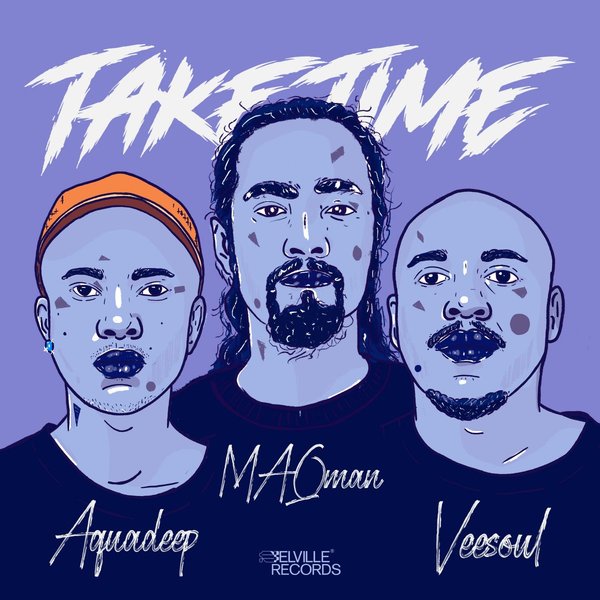 Aquadeep, Veesoul & MAQman –  Take Time [Selville Records]