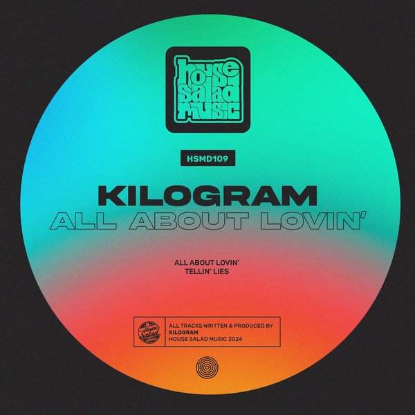 Kilogram –  All About Lovin&apos; [House Salad Music]