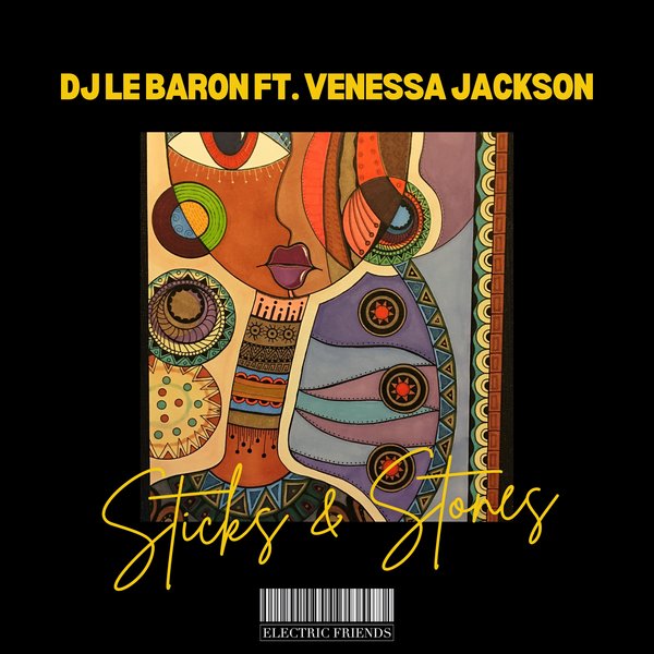 DJ Le Baron feat.. Venessa Jacksonix –  Sticks And Stones [ELECTRIC FRIENDS MUSIC]