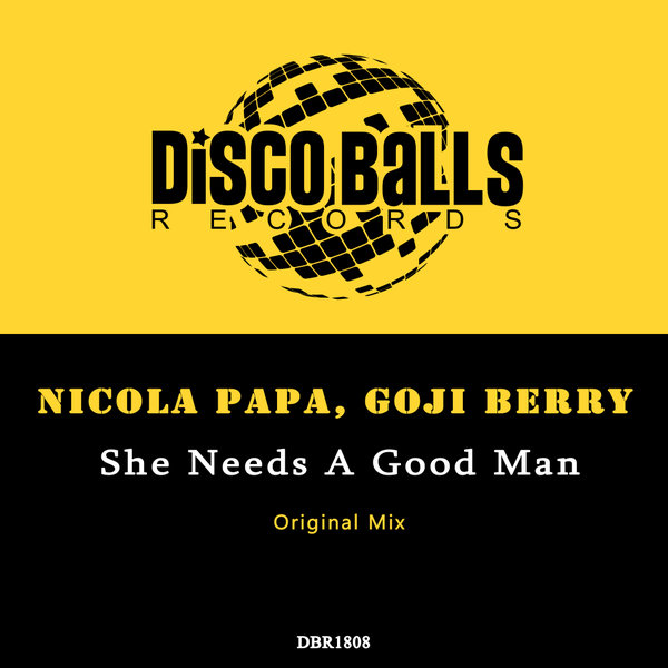 Nicola Papa, Goji Berry –  She Needs A Good Man [Disco Balls Records]