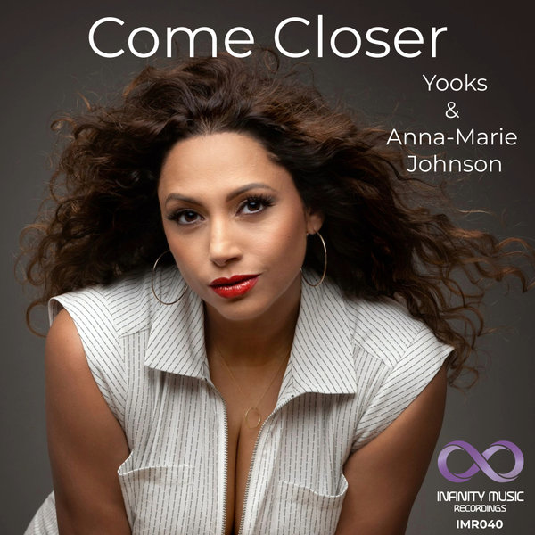 Yooks, Anna Marie Johnson – Come Closer [Infinity Music Recordings]