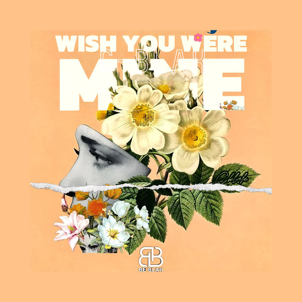 C-Blak – Wish You Were Mine [Be Blak Records]