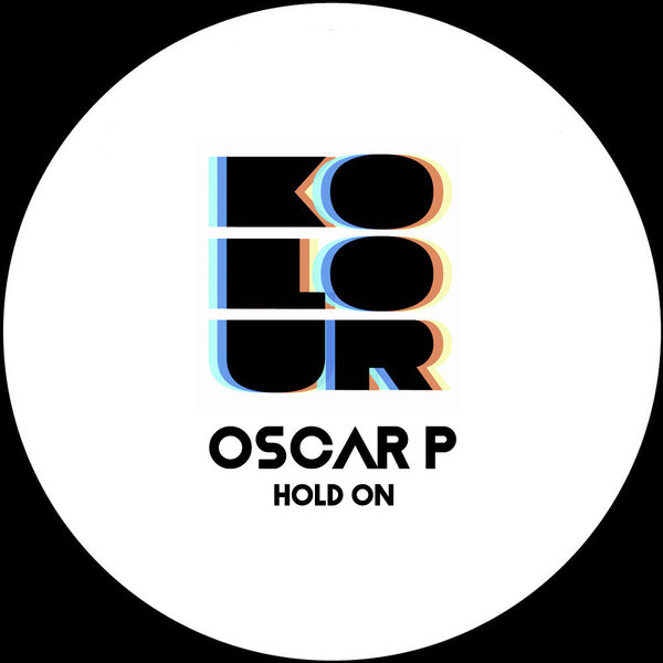 Oscar P –  Hold On [Kolour Recordings]