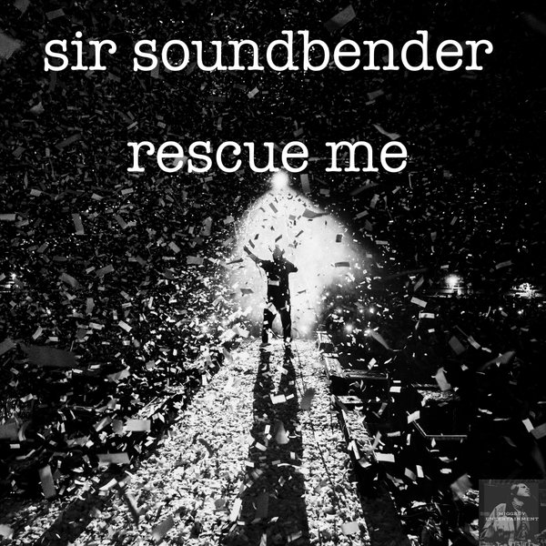 Sir Soundbender –  Rescue Me [Miggedy Entertainment]