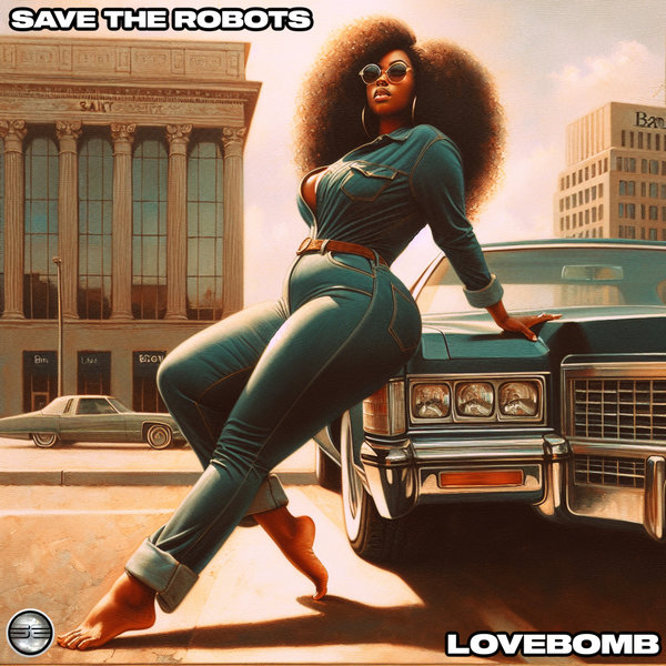 Save The Robots – Lovebomb [Soulful Evolution]