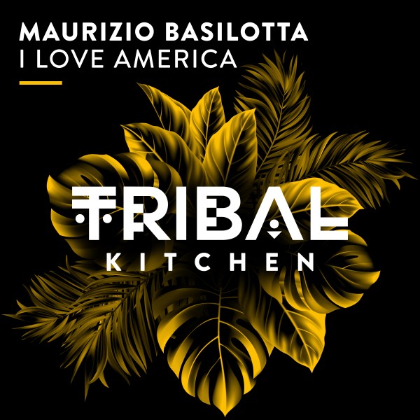 Maurizio Basilotta –  I Love America [Tribal Kitchen]