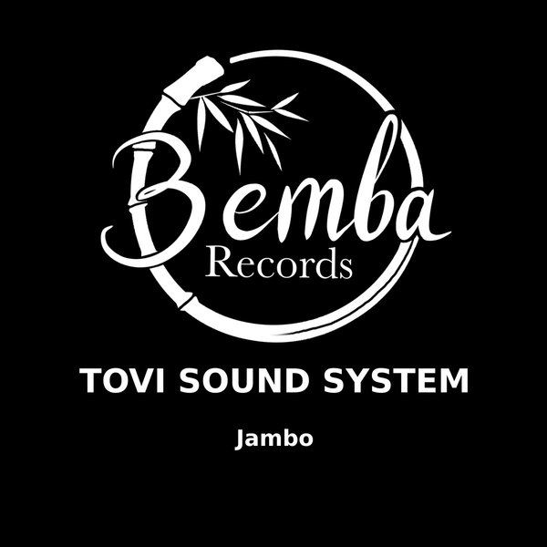 Tovi Sound System –  Jambo (Original Afro Mix) [Bemba Records]