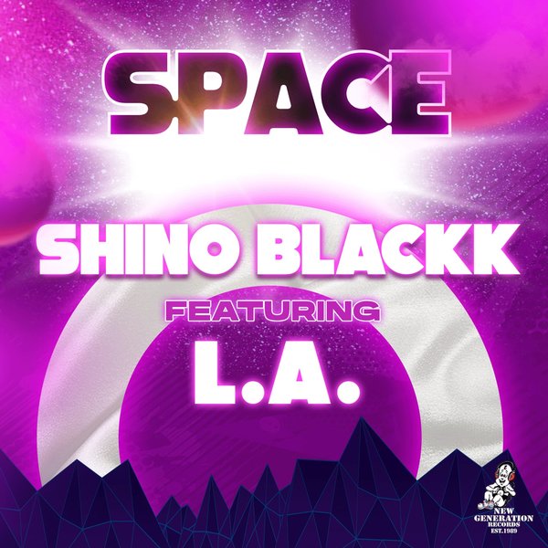 Shino Blackk feat. L.A. – Space [New Generation Records]
