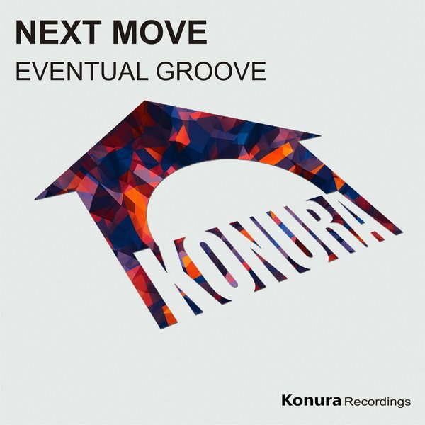 Eventual Groove –  Next Move [Konura Recordings]