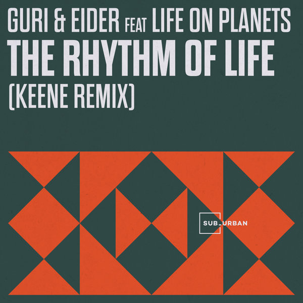 Guri & Eider, Guri, Eider, Life On Planets –  The Rhythm of Life [Sub_Urban]