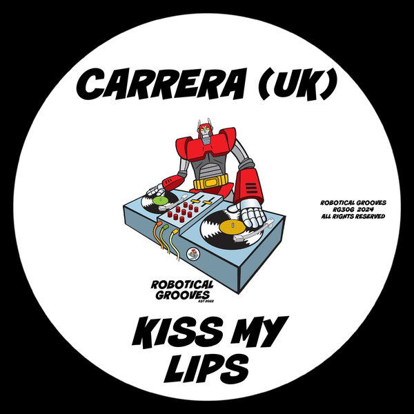 Carrera (UK) –  Kiss My Lips [Robotical Grooves]