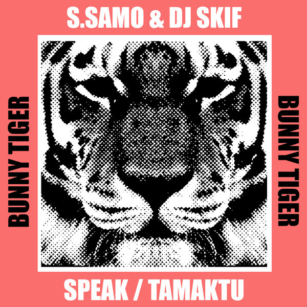 S.Samo, DJ Skif –  Speak , Tamaktu [Bunny Tiger]