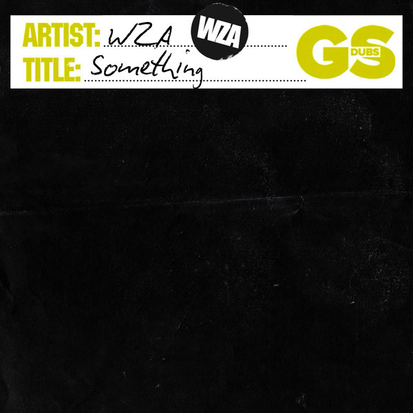 WZA –  Something [GS Dubs]