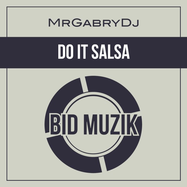 MrGabryDj –  Do It Salsa [Bid Muzik]