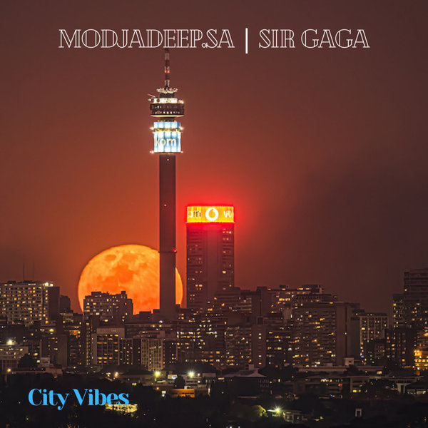 Modjadeep.SA, Sir Gaga – City Vibes [Modjadeep Musik]