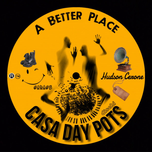 Hudson Cerone –  A Better Place [Casa Day Pots]