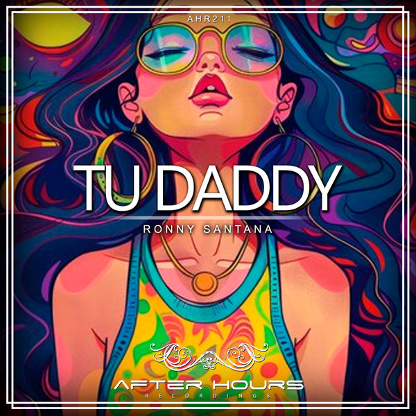 Ronny Santana – Tu Daddy [Afterhours Recordings]