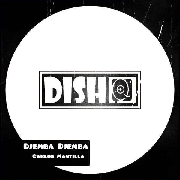 Carlos Mantilla – Djemba Djemba [Dish Of The Day]