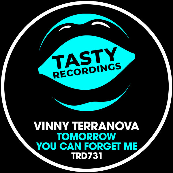 Vinny Terranova –  Tomorrow You Can Forget Me [Tasty Recordings Digital]