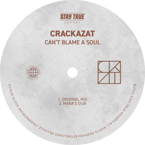 Crackazat –  Can&apos;t Blame A Soul [Stay True Sounds]