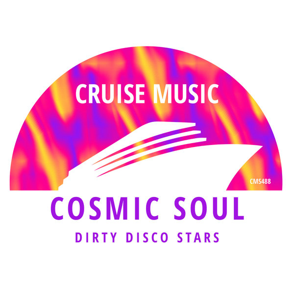 Dirty Disco Stars –  Cosmic Soul [Cruise Music]