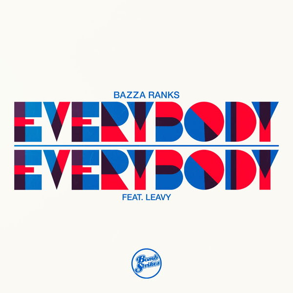 Bazza Ranks – Everybody Everybody (feat. Leavy) [Bombstrikes]