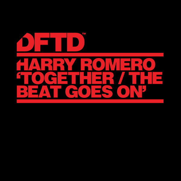 Harry Romero –  Together , The Beat Goes On [DFTD]