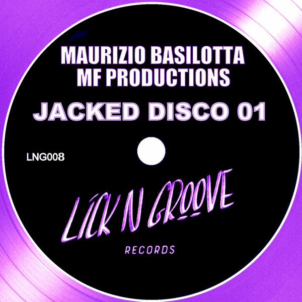 Maurizio Basilotta, MF Productions –  Jacked Disco 01 [LICK N GROOVE]