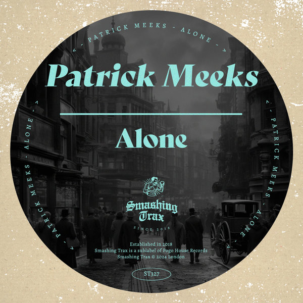 Patrick Meeks –  Alone [Smashing Trax Records]