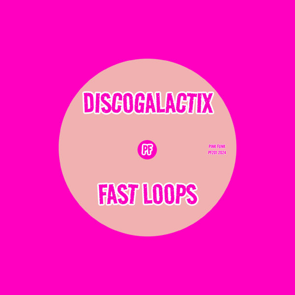 DiscoGalactiX –  Fast Loops [Pink Funk]