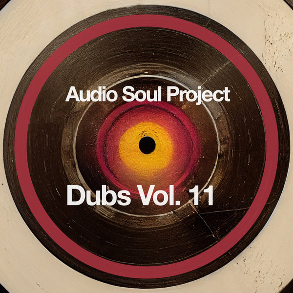 Audio Soul Project – Dubs, Vol. 11 [Fresh Meat Records]