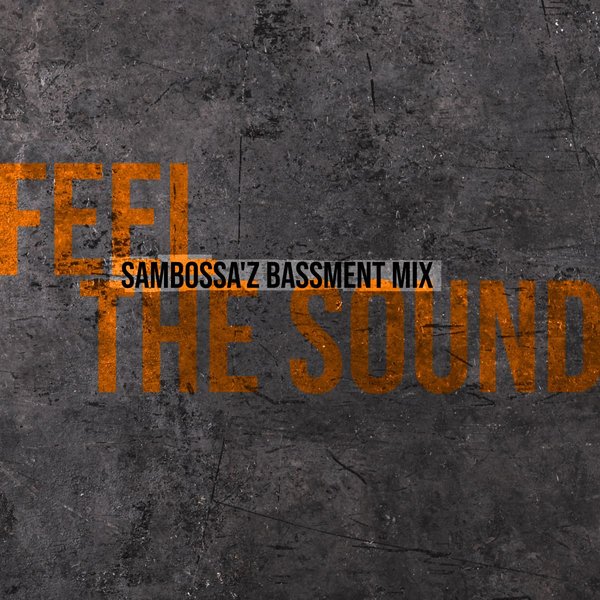 Mayas feat. S.A.N.E – Feel the Sound (SamBossA&apos;z Bassment Mix) [Deep Basement]