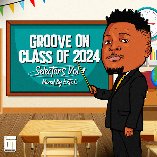 Various Artist – Groove On Class Of 2024 (Selectors Vol 1 Mixed By Exte C) [Groove On Recordings]