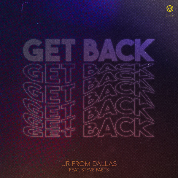 JR From Dallas feat. Steve Faets – Get Back [Gourmand Music Recordings]