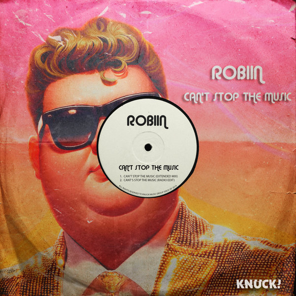 Robiin – Can&apos;t Stop The Music [Knuck!]