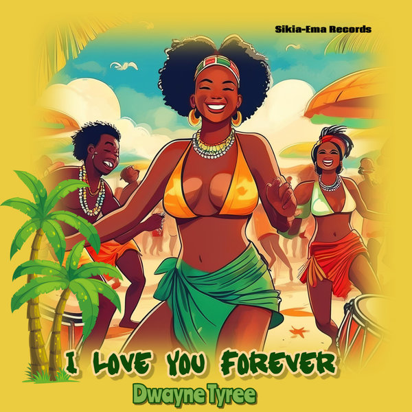 Dwayne Tyree – I love you forever [Sikia-Ema Records]