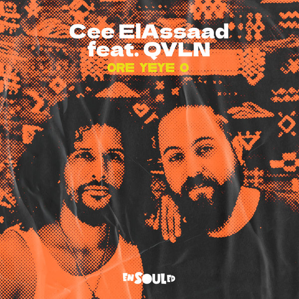 Cee ElAssaad, QVLN –  Ore Yeye O [ENSOULED]